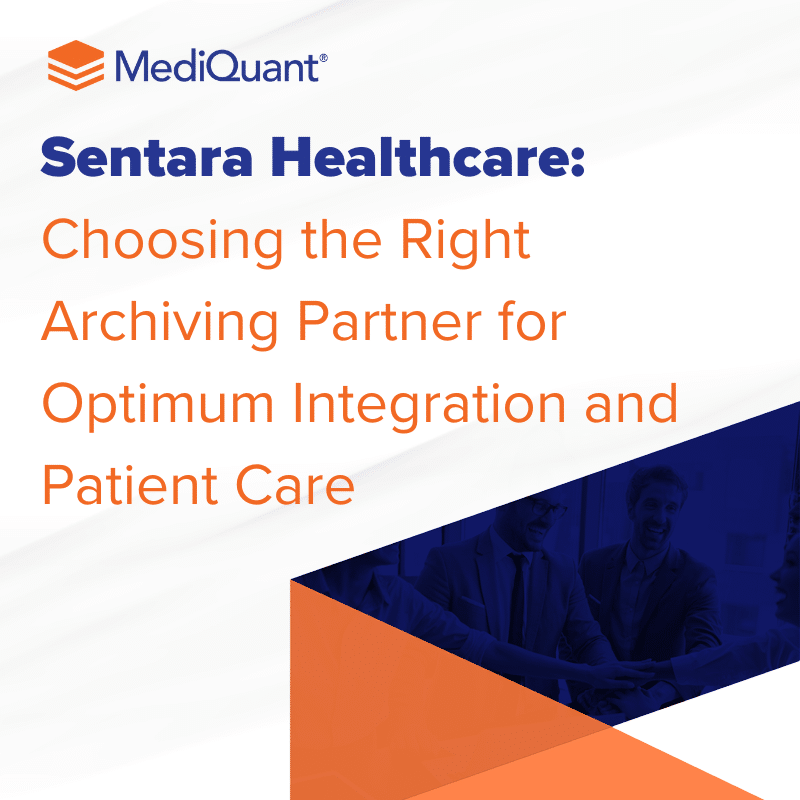 Sentara Healthcare: Choosing the Right Archiving Partner for Optimum Integration and Patient Care