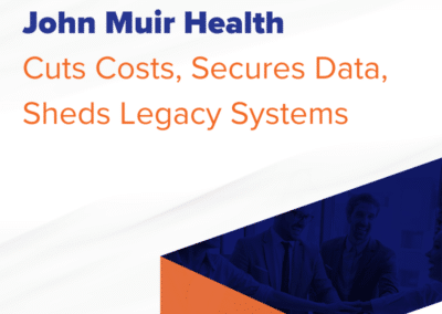 John Muir Health Cuts Costs, Secures Data, Sheds Legacy Systems