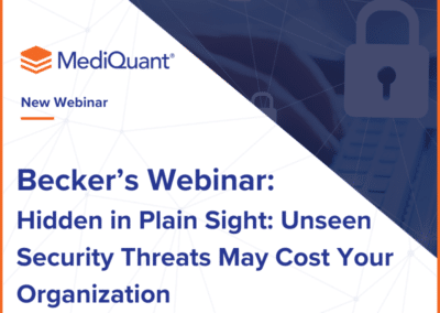 Becker’s Webinar | Hidden in Plain Sight: Unseen Security Threats May Cost Your Organization